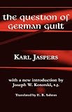 The Question of German Guilt (Perspectives in Continental Philosophy, No. 16)