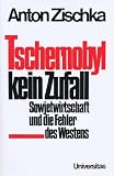 Produkt-Bild: Tschernobyl, kein Zufall. Sowjetwirtschaft und die Fehler des Westens