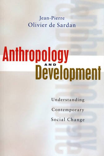 Anthropology and Development: Understanding Contemporary Social Change