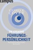 Die effektive F&uuml;hrungspers&ouml;nlichkeit: Prinzipienorientiert managen - Stephen R. Covey