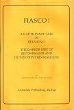 Fiasco! a cautionary tale of retailing : the darker side of secondhand and out-of-print bookselling