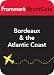 Bordeaux and the Atlantic Coast, France, including a sidetrip to Limoges: Frommer's ShortCuts