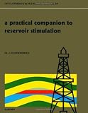 A Practical Companion to Reservoir Stimulation (Developments in Petroleum Science)