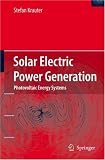 Solar Electric Power Generation - Photovoltaic Energy Systems: Modeling of Optical and Thermal Performance, Electrical Yield, Energy Balance, Effect on Reduction of Greenhouse Gas Emissions
