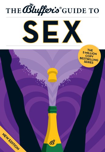 The Bluffer's Guide to Sex (The Bluffer's Guides)