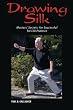 Drawing Silk: Masters' Secrets for Successful Tai Chi Practice