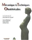 M�canique et technique obst�tricales (3 �ditions)