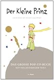 Der Kleine Prinz: Das gro&szlig;e Pop Up Buch - Mit vollst&auml;ndigem Text - Antoine de Saint-Exup&eacute;ry
