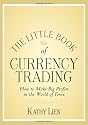 The Little Book of Currency Trading: How to Make Big Profits in the World of Forex