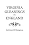 Virginia Gleanings in England