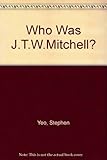 Who was J.T.W. Mitchell?