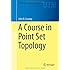 A Course in Point Set Topology (Undergraduate Texts in Mathematics)