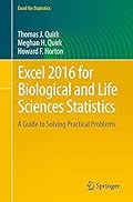 Excel 2016 for Biological and Life Sciences Statistics: A Guide to Solving Practical Problems (Excel for Statistics)