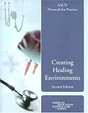AACN Protocols for Practice: Creating Healing Environments (AACN Protocols for Practice)