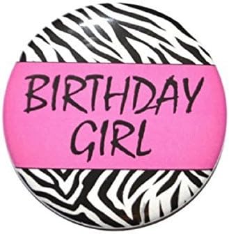 Birthday girl 2 1/4 inch pin-back birthday button, with pink and zebra background.
