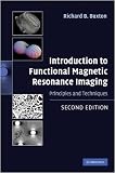 Introduction to Functional Magnetic Resonance Imaging: Principles and Techniques