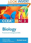CCEA AS/A2 Biology Unit 3: Practical and Investigational Skills Student Unit Guide