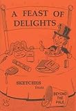 A feast of delights : sketches from beyond the pale