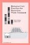Biological Unit Processes for Hazardous Waste Treatment (Bioremediation)