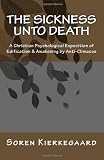 The Sickness unto Death: A Christian Psychological Exposition of Edification & Awakening by Anti-Climacus