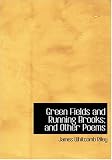 Green Fields and Running Brooks; and Other Poems (Large Print Edition)