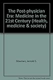 The post-physician era : medicine in the twenty-first century
