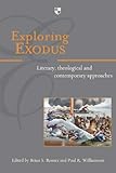 Exploring Exodus : literary, theological and contemporary approaches
