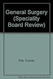 Specialty board review, general surgery