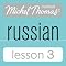 Michel Thomas Beginner Russian, Lesson 3