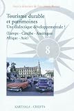 Tourisme durable et patrimoines : Une dialectique développementale ? (Europe-Caraïbe-Amériques-Afrique-Asie)