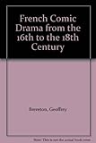 French comic drama : from the sixteenth to the eighteenth century