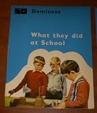 WHAT THEY DID AT SCHOOL - DOMINOES - STAGE 2 - BOOK 1