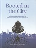Rooted in the city : recollections and assessments of 100 years of voluntary action in Liverpool