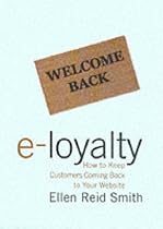 e-Loyalty: How to Keep Customers Coming Back to Your Website