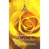 Tibetische Weisheiten: Lebensweisheiten eines tibetischen Meditationsmeistersvon "Jean-Paul Bourre"
