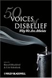 50 Voices of Disbelief: Why We Are Atheists