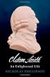 Adam Smith: An Enlightened Life