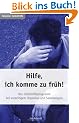 Hilfe, ich komme zu fr�h! Das Selbsthilfeprogramm bei vorzeitigem Orgasmus und Samenerguss