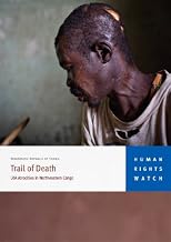 Trail of Death: LRA Atrocities in Northeastern Congo