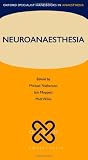 Neuroanaesthesia (Oxford Specialist Handbooks in Anaesthesia)