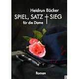 Spiel, Satz und Sieg f�r die Damevon "Heidrun B�cker"