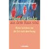 Wenn die Kinder aus dem Haus sind: M�tter berichten von der Zeit nach dem Auszug