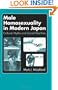 Male Homosexuality in Modern Japan: Cultural Myths and Social Realities