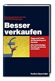 Besser verkaufen: Tipps und Tricks f�r Marketing und Vertrieb. Wie Selbst�ndige Kunden halten und gewinnen