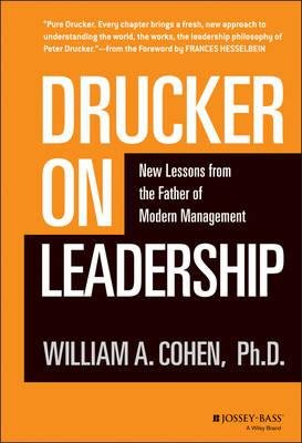[(Drucker on Leadership: New Lessons from the Father of Modern Management )] [Author: William A. Cohen] [Nov-2009]