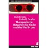 Therapeutische Metaphern f�r Kinder und das Kind in uns