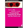 Therapeutische Metaphern f�r Kinder und das Kind in uns