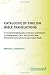 Catalogue of English Bible Translations: A Classified Bibliography of Versions and Editions Including Books, Parts, and Old and New Testament ... and Indexes in Religious Studies)