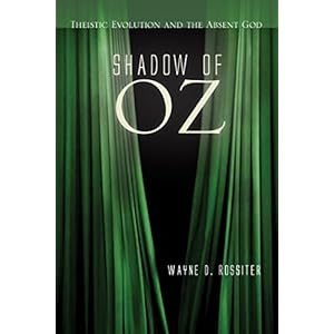 Shadow of Oz: Theistic Evolution and the Absent God