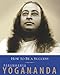 How To Be A Success: The Wisdom of Yogananda, Volume 4